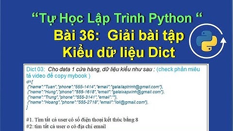 Bai36: Giải bài tập dict python 03 - Tự học lập trình python