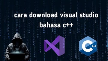 Tutorial cara instal visual studio comunityy memakai bahasa pemrograman c++