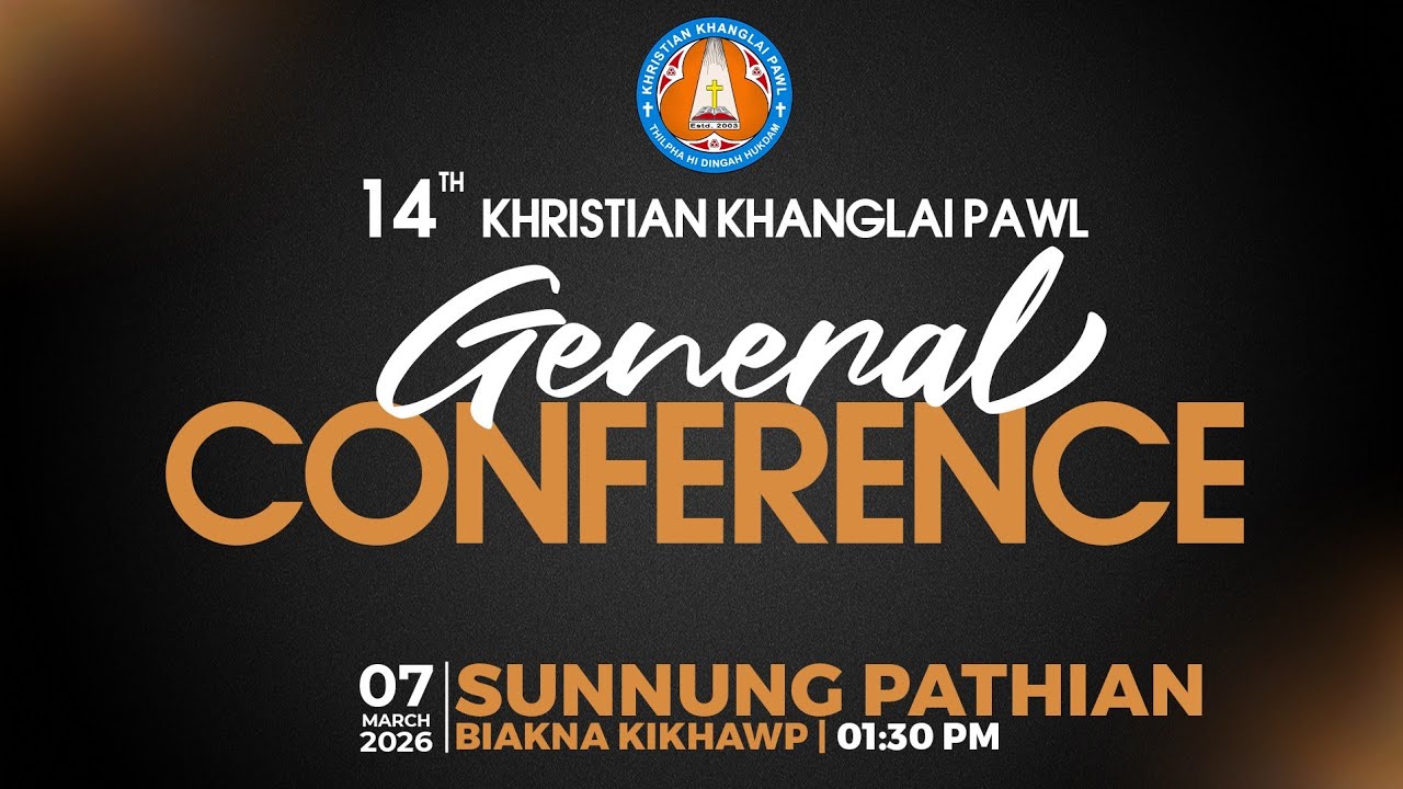 KIGINNI SÛNNUNG PATHIAN BIAKNA KIKHAWP (March 7, 2026) 01:30 PM