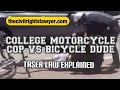 College Cops vs Bicycle Dude Video- I Explain Taser Law and Excessive Force