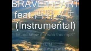 03.BRAVE HEART feat.西野カナ(Instrumental)