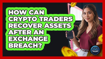 How Can Crypto Traders Recover Assets After An Exchange Breach? - Crypto Trading Strategists
