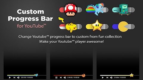 How to get a custom YouTube Progress bar!