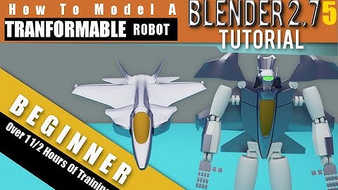 How To Model A Transformable Robot In Blender 2.75a