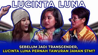 SEBELUM JADI TRANSGENDER, LUCINTA LUNA PERNAH TAWURAN JAMAN STM!? | WaOde Sisters Ep 20 Lucinta Luna