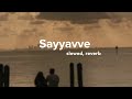 sayyavve - christian brothers (slowed + reverb) Mp3 Song