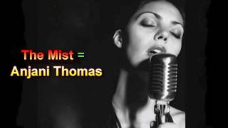 Video thumbnail of "The Mist Anjani Thomas"