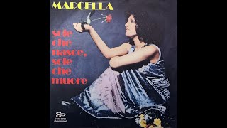 Video thumbnail of "MARCELLA - Sole che nasce, sole che muore [Versione 45 giri] 1972          [HQ-Audio]"