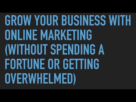 Grow Your Business with Online Marketing - Free Training