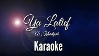 Ya Latief Ai Khodijah ( Karaoke )