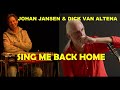 Sing me back home by dick van altena and johan jansen