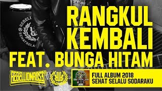 Rebellion Rose - Rangkul Kembali feat. Bunga Hitam (Official Lyric Video) Full Album 2018