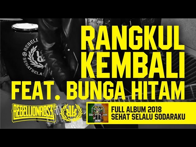 Rebellion Rose - Rangkul Kembali feat. Bunga Hitam (Official Lyric Video) Full Album 2018 class=