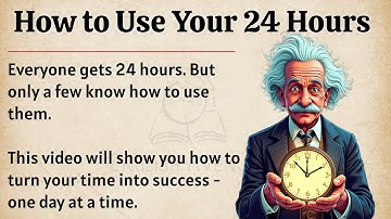 How To Use Your 24 hours || Graded Reader || Improve Your English Fluency ✅️