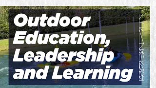 Outdoor Education, Leadership and Learning at Perth College UHI