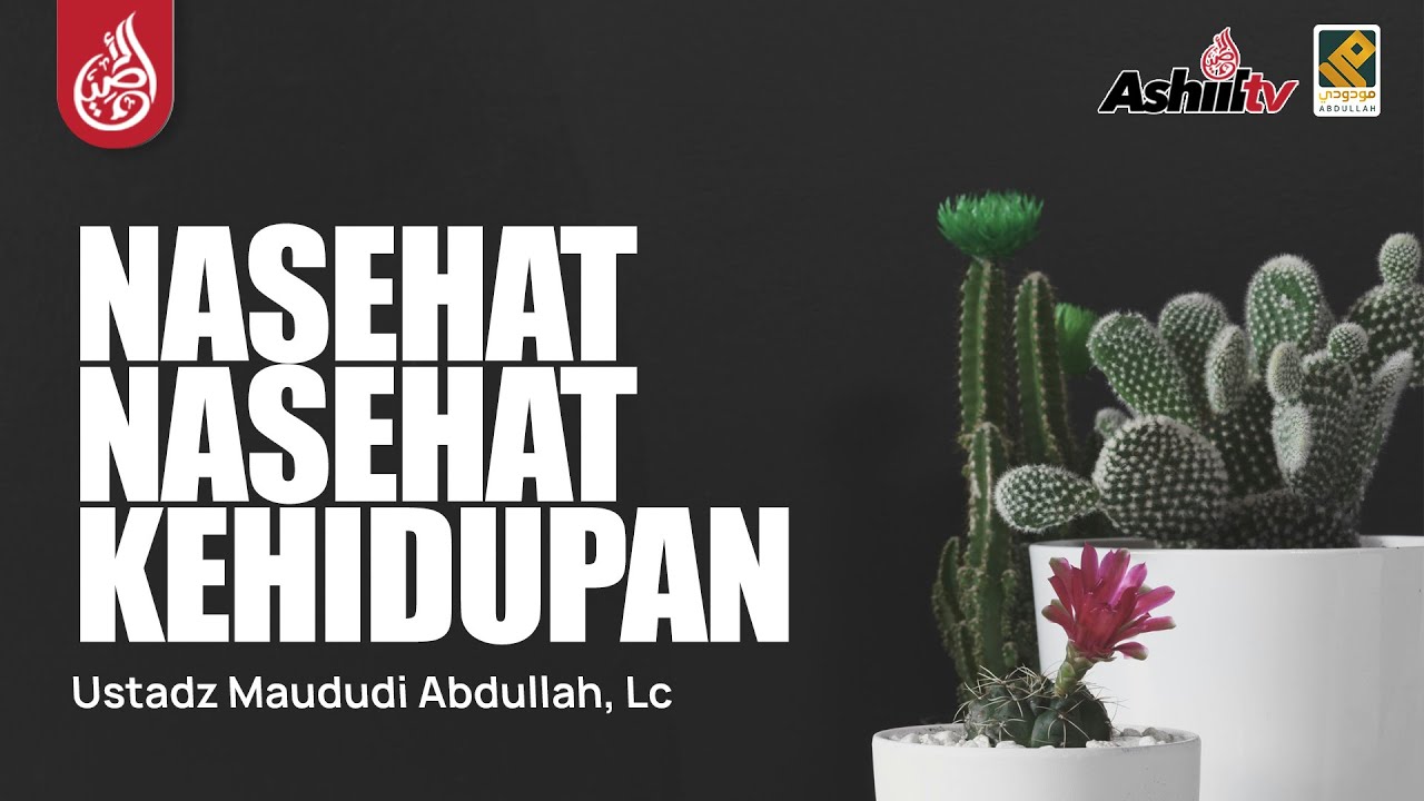 🔴 [LIVE] NASEHAT-NASEHAT KEHIDUPAN - Ustadz Maududi Abdullah, Lc حفظه الله