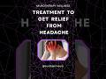 Treatment to get relief from Headache #headache #pain #relief #treatment #therapy #neuro #viral