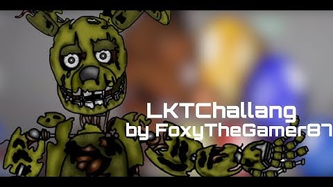 [DC2/FNAF] Challenge by FoxyTheGamer87 #LKTChallang