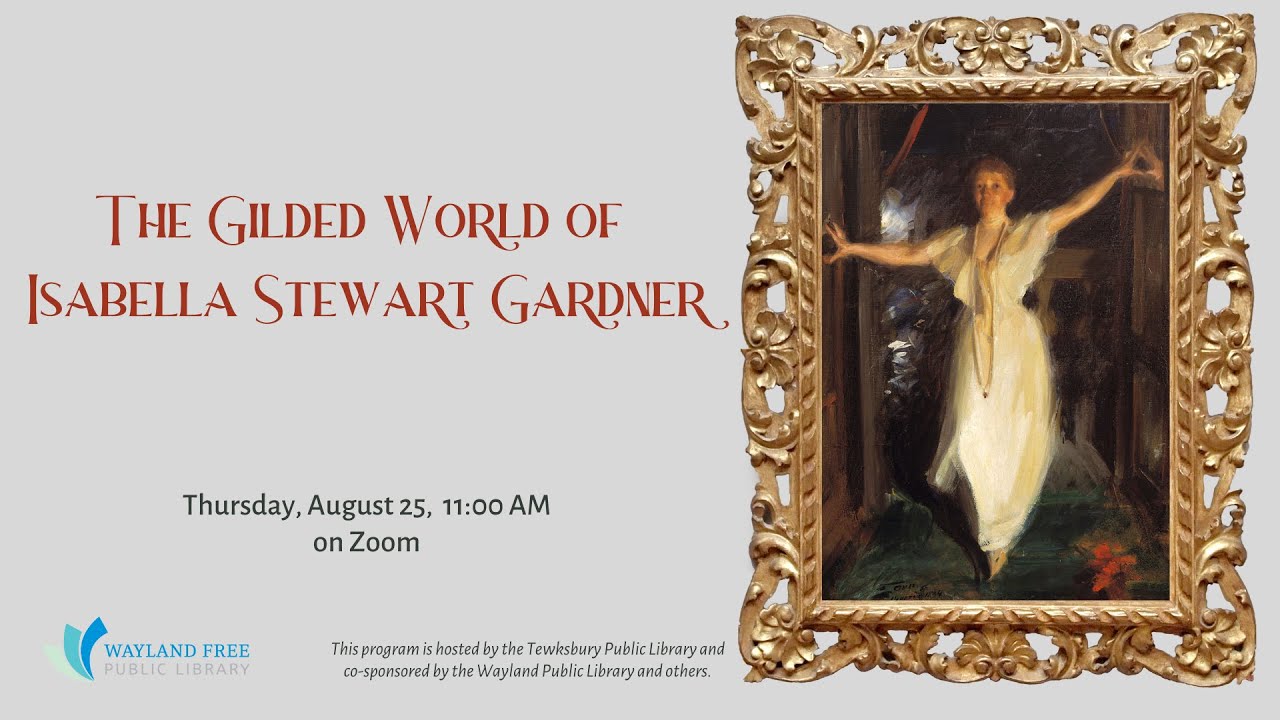 The Gilded World of Isabella Stewart Gardner