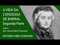 Da Bahia para o Mundo: a vida da Condessa de Barral   Parte 2 #CondessaDeBarral