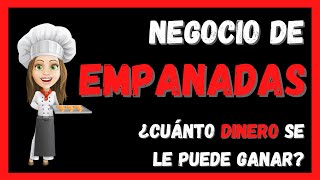 ¿Cuánto DINERO se le puede GANAR a una EMPANADA?  Negocio de EMPANADAS