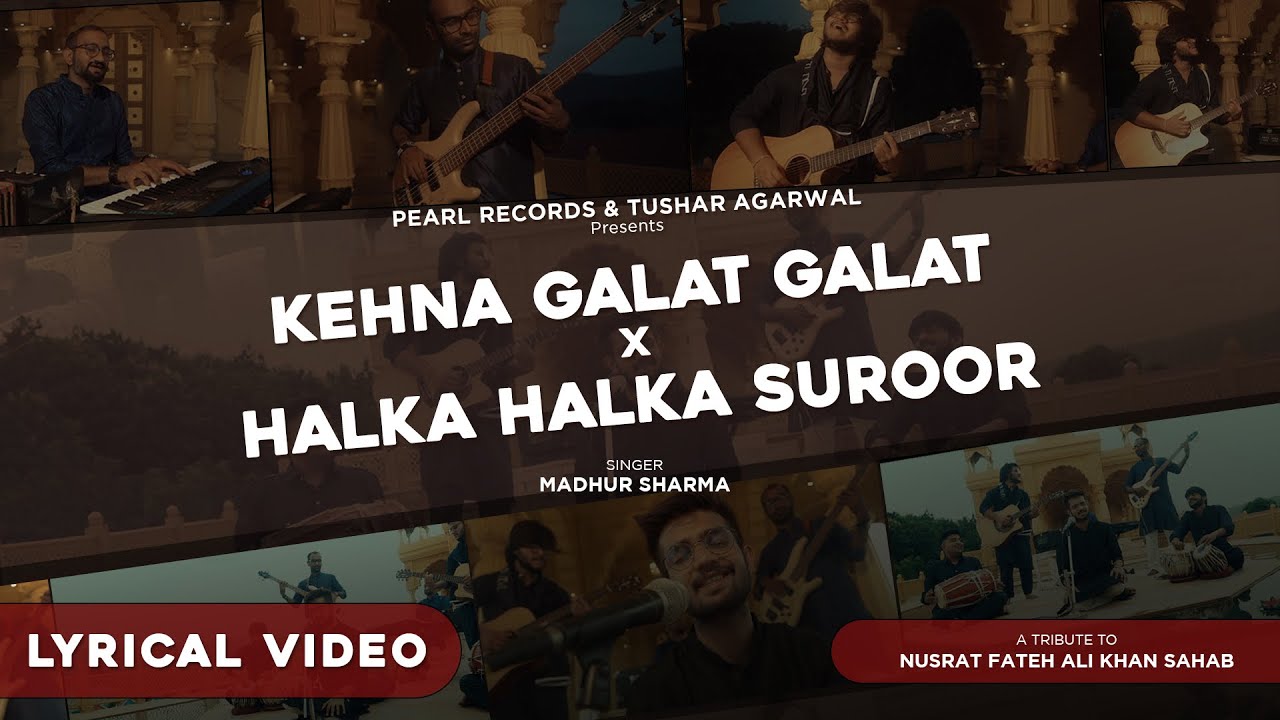 Kehna Galat Galat x Halka Halka Suroor Lyrical Video  MadhurSharmaMusic   PearlRecords