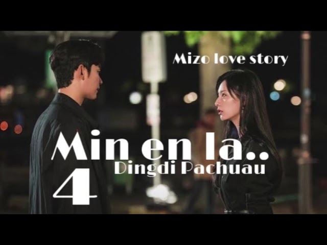 Min en la.. - 4//Dingdi Pachuau #mizo_love_story #fiction class=