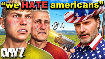 DAYZ PLAYERS HATE AMERICANS..