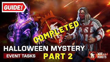 Halloween Mystery Event Task Part 2 - War Robots - Complete Robot Guide - WR