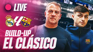 🔴 LIVE | BUILD-UP TO REAL MADRID vs FC BARCELONA | EL CLÁSICO | LA LIGA 25/26 🔵🔴