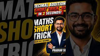 DECIMAL ADDITION TRICK 👉 MATHS SHORT TRICKS BY PRAKHAR SIR #decimaladdition #mathsbyprakharsir