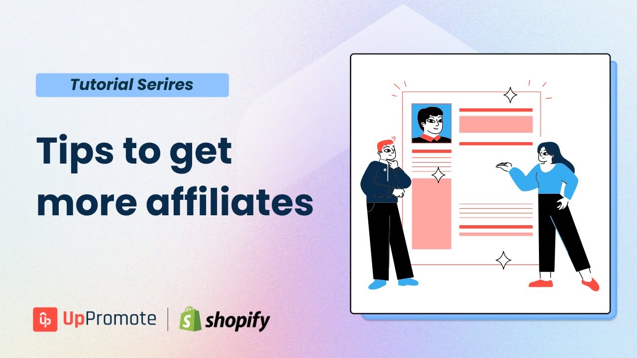 UpPromote - Affiliate marketing on Shopify: Tips to get more affiliates
