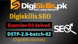 Digiskills seo exercise 3 batch 2 | seo exercise 3 solution