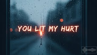 You Lit My Hurt Sad Heartbreak Song