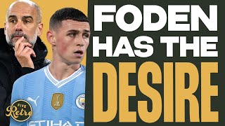 Pep Guardiola “Phil Foden Has Desire, If There’s One Player Who Can Do It, It’s Him” | RETRO FIVE