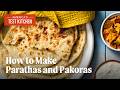 How to Make Alu Parathas and Vegetable Pakoras