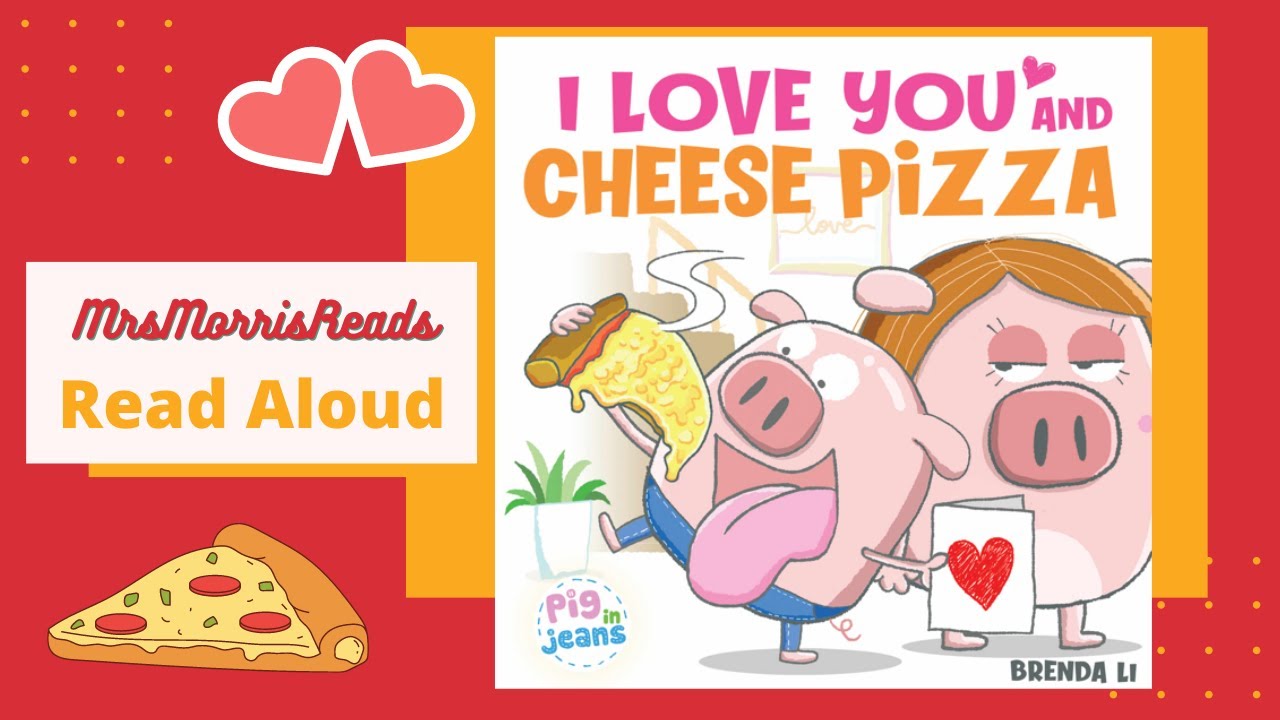 I LOVE YOU AND CHEESE PIZZA PIG IN JEANS by Brenda Li Read Aloud - YouTube
