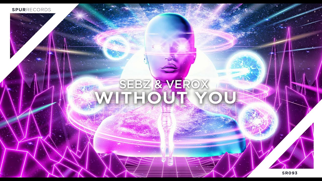 Watch Sebz X Verox - Without You on YouTube Watch Sebz X Verox - Without You on YouTube