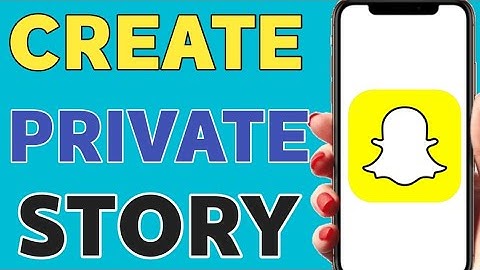 How to create a private story in snapchat