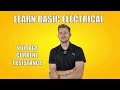Learn the basics of Electrical systems 1.1 Electricity! 