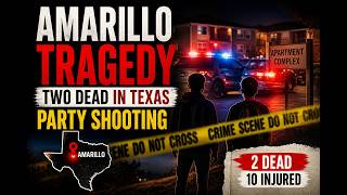 Amarillo Tragedy: 2 Dead in Texas Party Shooting | Full Story