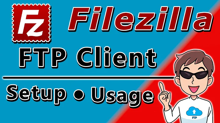 FileZilla FTP Client Setup and Usage - How to use the Filezilla client