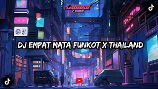 DJ FUNKOT X THAILAND TERBARU! | DJ EMPAT MATA LAMAX FVNKY🔥