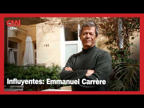 Influyentes: Emmanuel Carrère