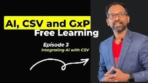 AI, GxP and CSV | EPISODE 3: Integrating AI with CSV
