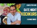 Date Night Küche - Das 3-Gänge Dinner für besondere Abende KOMPLETTER KOCHKURS Pasta, Ravioli, vegan