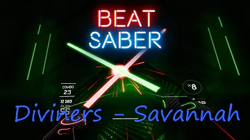 Beat Saber | Savannah - Diviners (feat. Philly K)