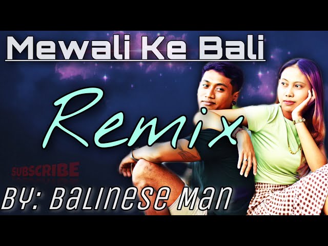 MEWALI KE BALI //REMIX //WAYAN SUMDE//BALINESE MAN class=