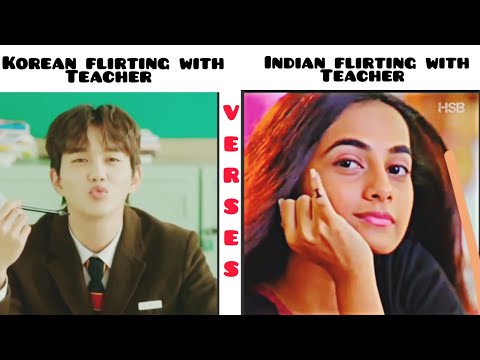 Korean flirting with teacher 🆚 Indian girl flirting with Teacher - boys Vs girls