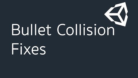 Bullet Collision Fixes. (Part-19)